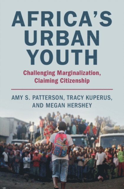 Megan Hershey, Tracy Kuperus, Amy S. Patterson - Africa's Urban Youth, E-bok