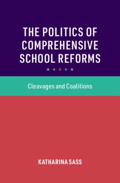 Katharina Sass - Politics of Comprehensive School Reforms, E-bok