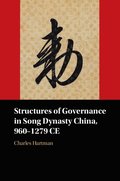 Structures of Governance in Song Dynasty China, 960-1279 CE