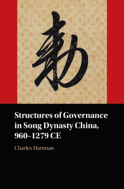Charles Hartman - Structures of Governance in Song Dynasty China, 960-1279 CE, E-bok. Tillgänglighet: Lägg i varukorg