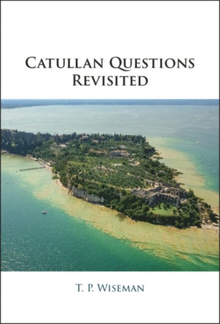 T. P. Wiseman - Catullan Questions Revisited, E-bok