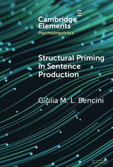 Giulia M. L. Bencini - Structural Priming in Sentence Production, E-bok