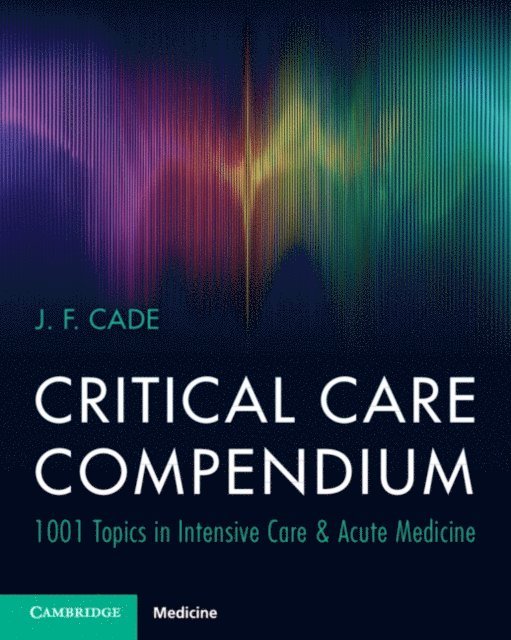 J. F. Cade - Critical Care Compendium, E-bok. Tillgänglighet: Lägg i varukorg