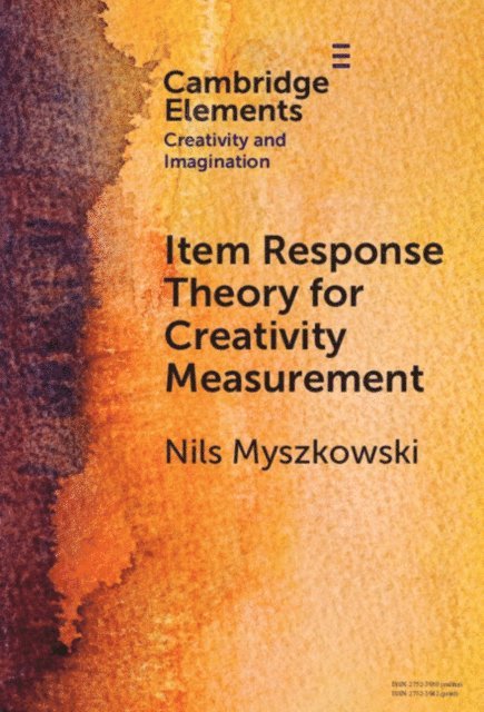 Nils Myszkowski - Item Response Theory for Creativity Measurement, E-bok