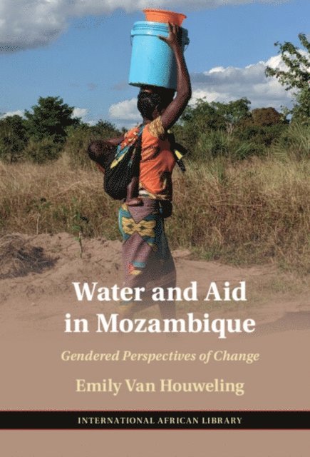 Emily Van Houweling - Water and Aid in Mozambique, E-bok