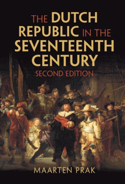 Maarten Prak - Dutch Republic in the Seventeenth Century, E-bok
