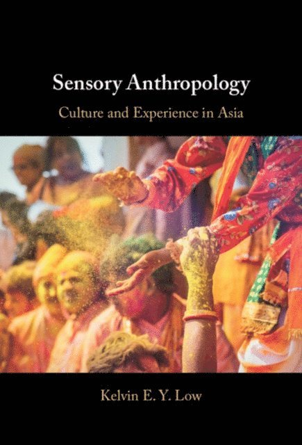 Kelvin E. Y. Low - Sensory Anthropology, E-bok