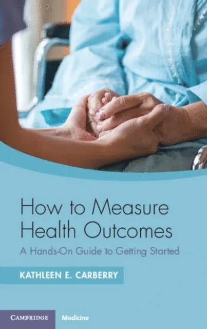 Kathleen E. Carberry - How to Measure Health Outcomes, E-bok. Tillgänglighet: Lägg i varukorg