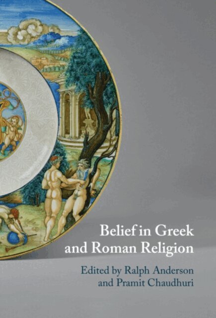 Pramit Chaudhuri, Ralph Anderson - Belief in Greek and Roman Religion, E-bok