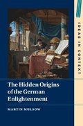 The Hidden Origins of the German Enlightenment