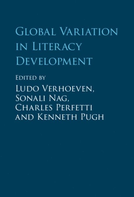 Kenneth Pugh, Charles Perfetti, Sonali Nag, Ludo Verhoeven - Global Variation in Literacy Development, E-bok