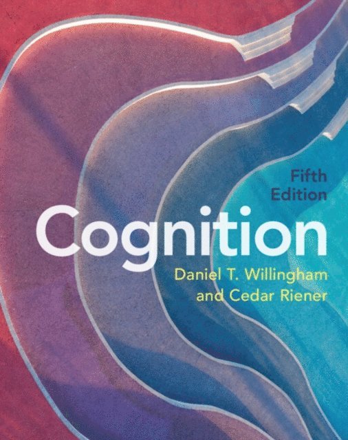 Cedar Riener, Daniel T. Willingham - Cognition, E-bok