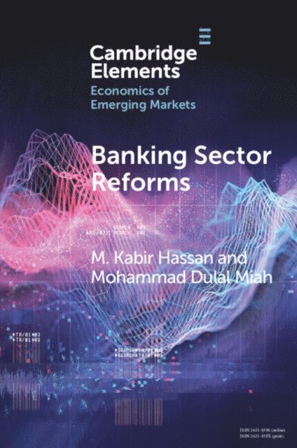 Mohammad Dulal Miah, M. Kabir Hassan - Banking Sector Reforms, E-bok