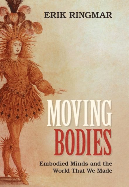 Erik Ringmar - Moving Bodies, E-bok