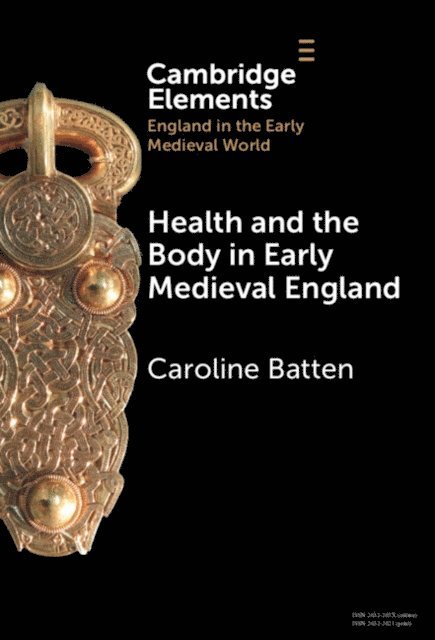 Caroline Batten - Health and the Body in Early Medieval England, E-bok