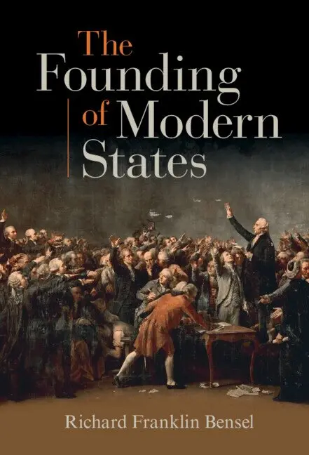 Richard Franklin Bensel - The Founding of Modern States, Inbunden. Tillgänglighet: Lägg i varukorg