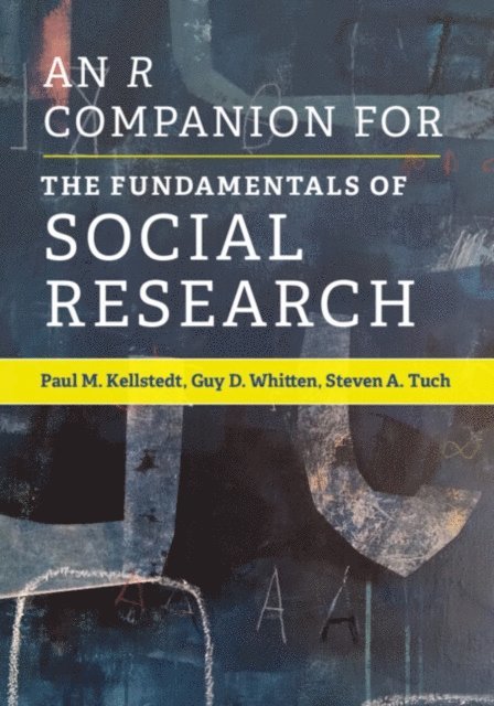 Steven A. Tuch, Guy D. Whitten, Paul M. Kellstedt - R Companion for The Fundamentals of Social Research, E-bok