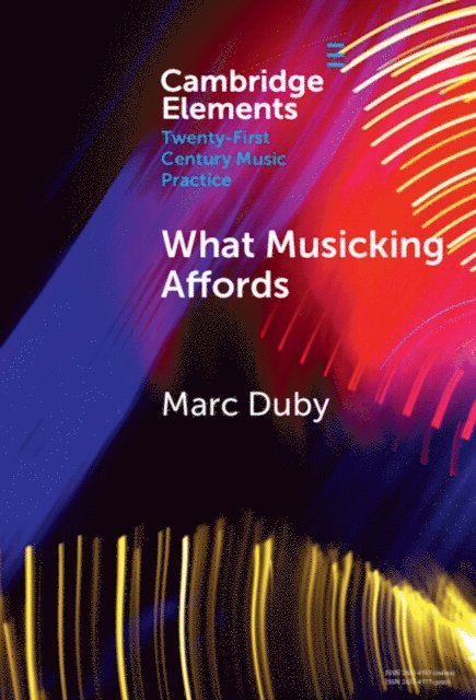 Marc Duby - What Musicking Affords, E-bok