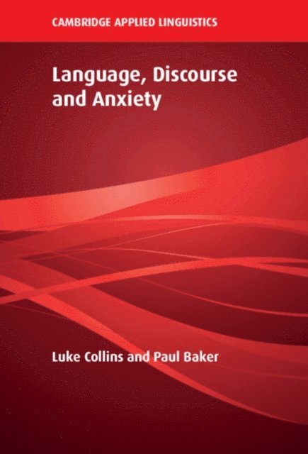 Paul Baker, Luke Collins - Language, Discourse and Anxiety, E-bok