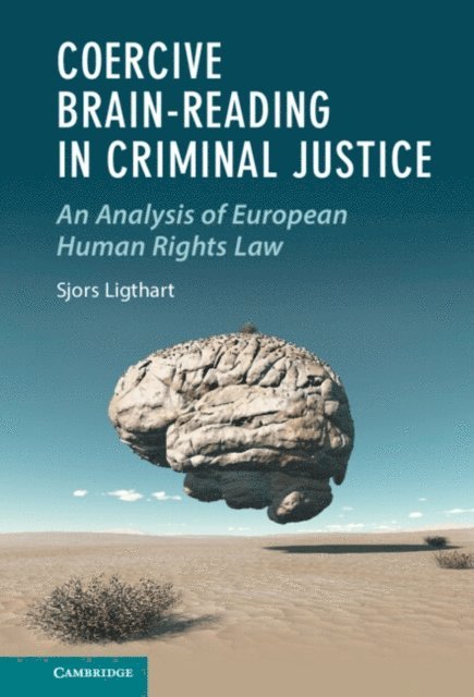 Sjors Ligthart - Coercive Brain-Reading in Criminal Justice, E-bok