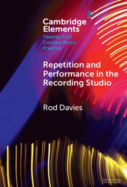 Rod Davies - Repetition and Performance in the Recording Studio, E-bok