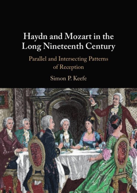Simon P. Keefe - Haydn and Mozart in the Long Nineteenth Century, E-bok