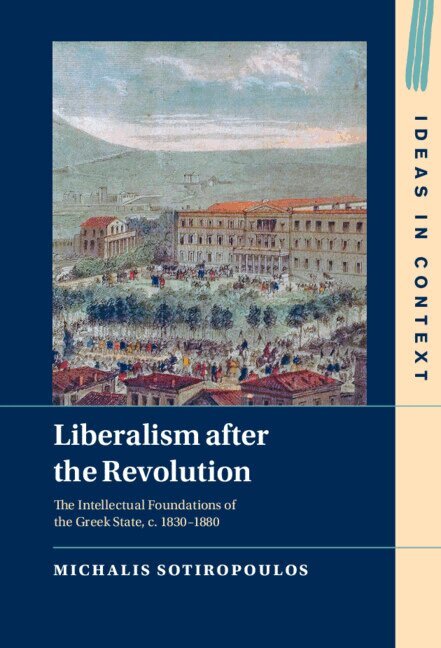 Michalis Sotiropoulos - Liberalism after the Revolution, Inbunden