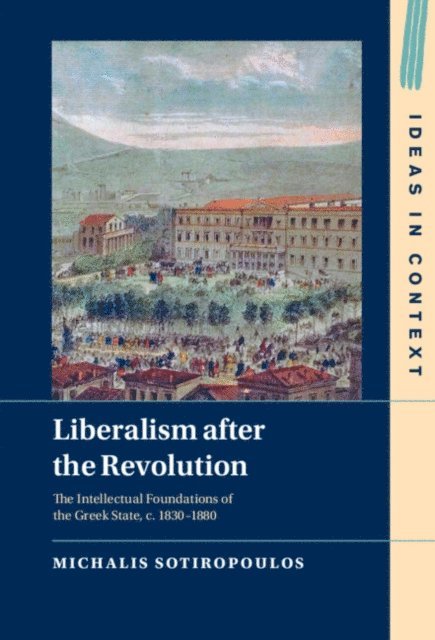 Michalis Sotiropoulos - Liberalism after the Revolution, E-bok
