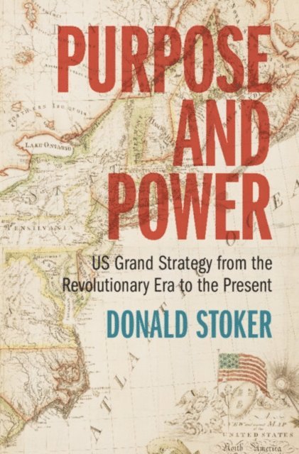 Donald Stoker - Purpose and Power, E-bok