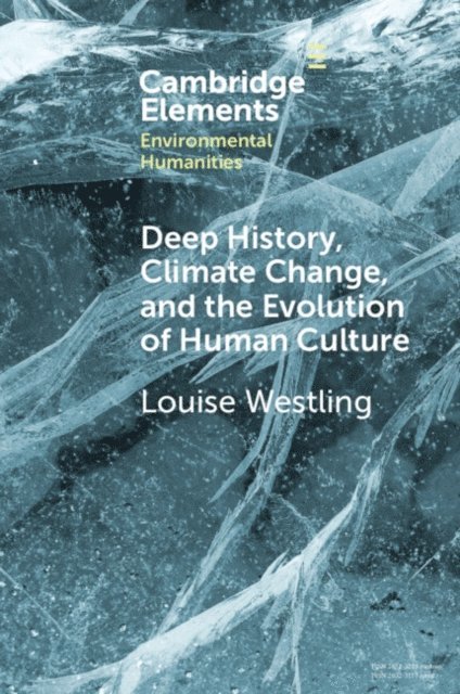 Louise Westling - Deep History, Climate Change, and the Evolution of Human Culture, E-bok