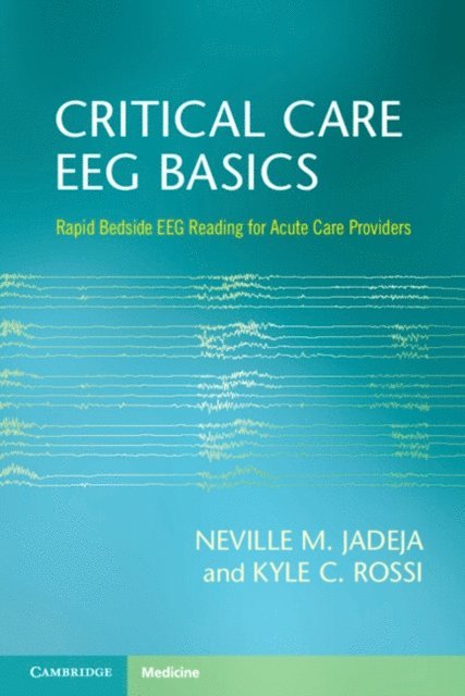 Kyle C. Rossi, Neville M. Jadeja - Critical Care EEG Basics, E-bok. Tillgänglighet: Lägg i varukorg