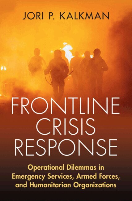 Jori P. Kalkman - Frontline Crisis Response, Inbunden