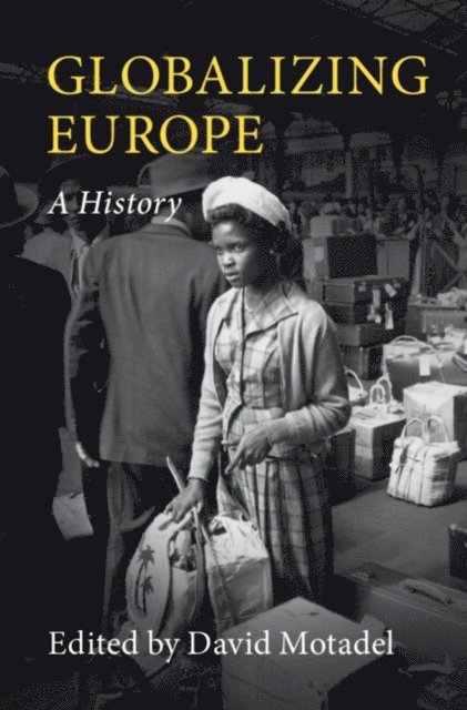 David Motadel - Globalizing Europe, E-bok
