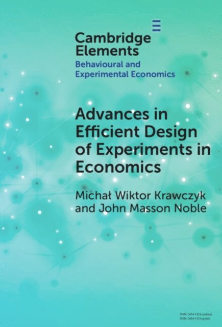 John Masson Noble, Michal Wiktor Krawczyk - Advances in Efficient Design of Experiments in Economics, E-bok