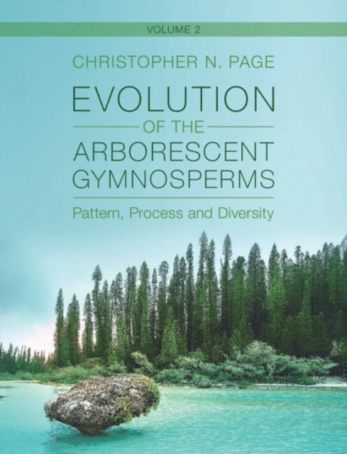 Christopher N. Page - Evolution of the Arborescent Gymnosperms: Volume 2, Southern Hemisphere Focus, E-bok