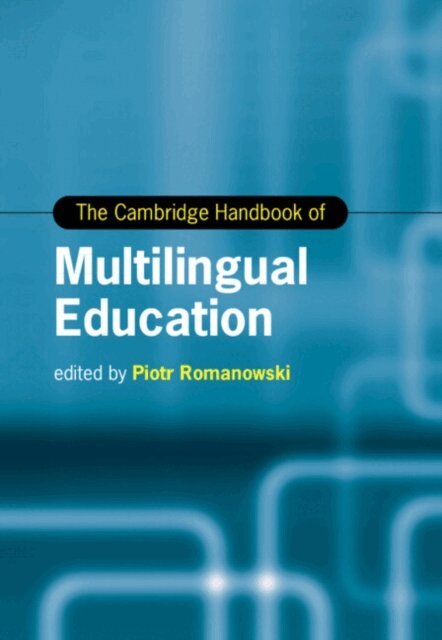 Piotr Romanowski - Cambridge Handbook of Multilingual Education, E-bok