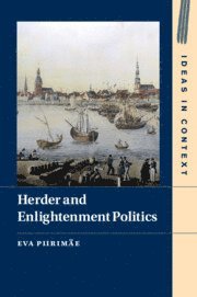 Eva Piirimäe - Herder and Enlightenment Politics, Häftad