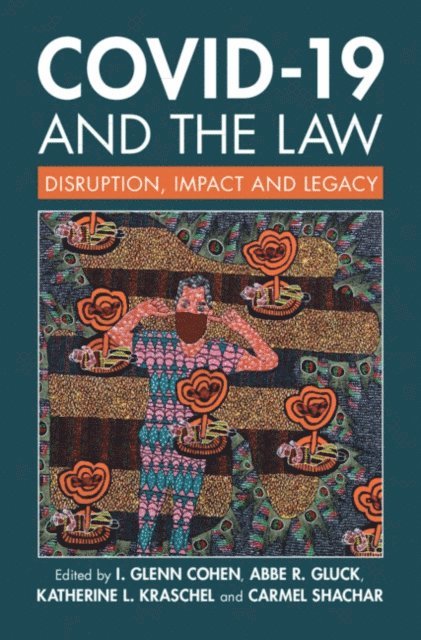 Carmel Shachar, Katherine Kraschel, Abbe R. Gluck, I. Glenn Cohen - COVID-19 and the Law, E-bok