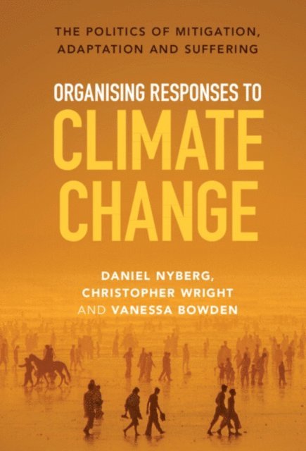 Vanessa Bowden, Christopher Wright, Daniel Nyberg - Organising Responses to Climate Change, E-bok