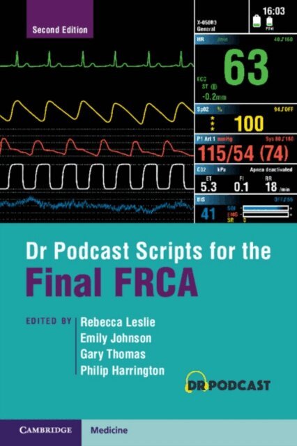 Philip Harrington, Gary Thomas, Emily Johnson, Rebecca Leslie - Dr Podcast Scripts for the Final FRCA, E-bok