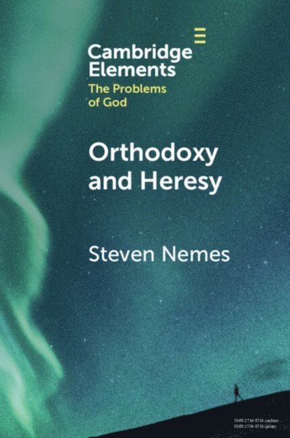 Steven Nemes - Orthodoxy and Heresy, E-bok