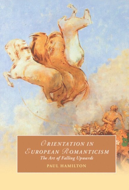 Paul Hamilton - Orientation in European Romanticism, E-bok