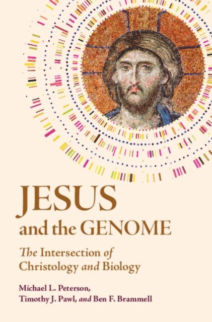 Ben F. Brammell, Timothy J. Pawl, Michael L. Peterson - Jesus and the Genome, E-bok