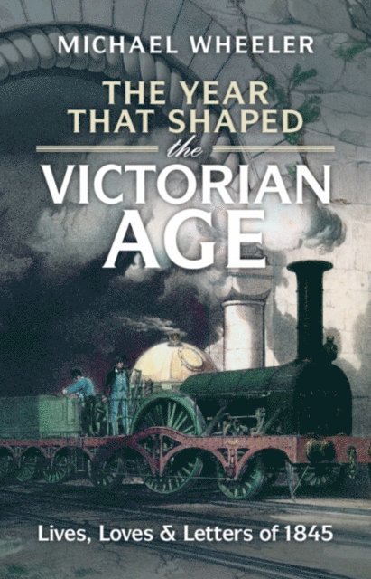 Michael Wheeler - Year That Shaped the Victorian Age, E-bok