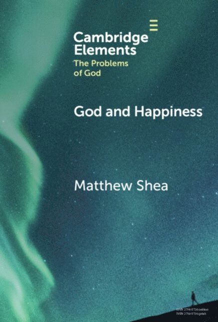 Matthew Shea - God and Happiness, E-bok
