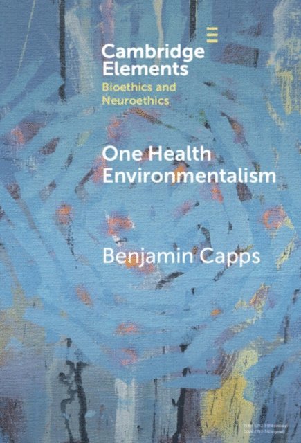 Benjamin Capps - One Health Environmentalism, E-bok