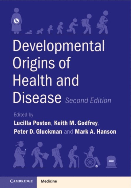 Mark A. Hanson, Peter D. Gluckman, Keith M. Godfrey, Lucilla Poston - Developmental Origins of Health and Disease, E-bok