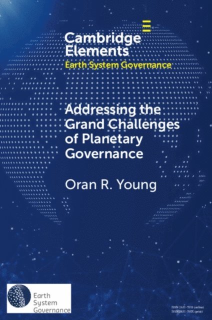 Oran R. Young - Addressing the Grand Challenges of Planetary Governance, E-bok