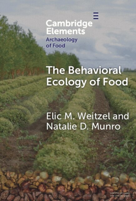 Natalie D. Munro, Elic M. Weitzel - Behavioral Ecology of Food, E-bok