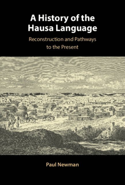 Paul Newman - History of the Hausa Language, E-bok